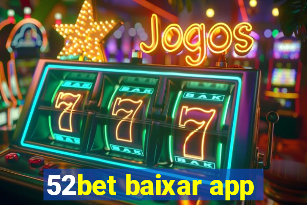 52bet baixar app